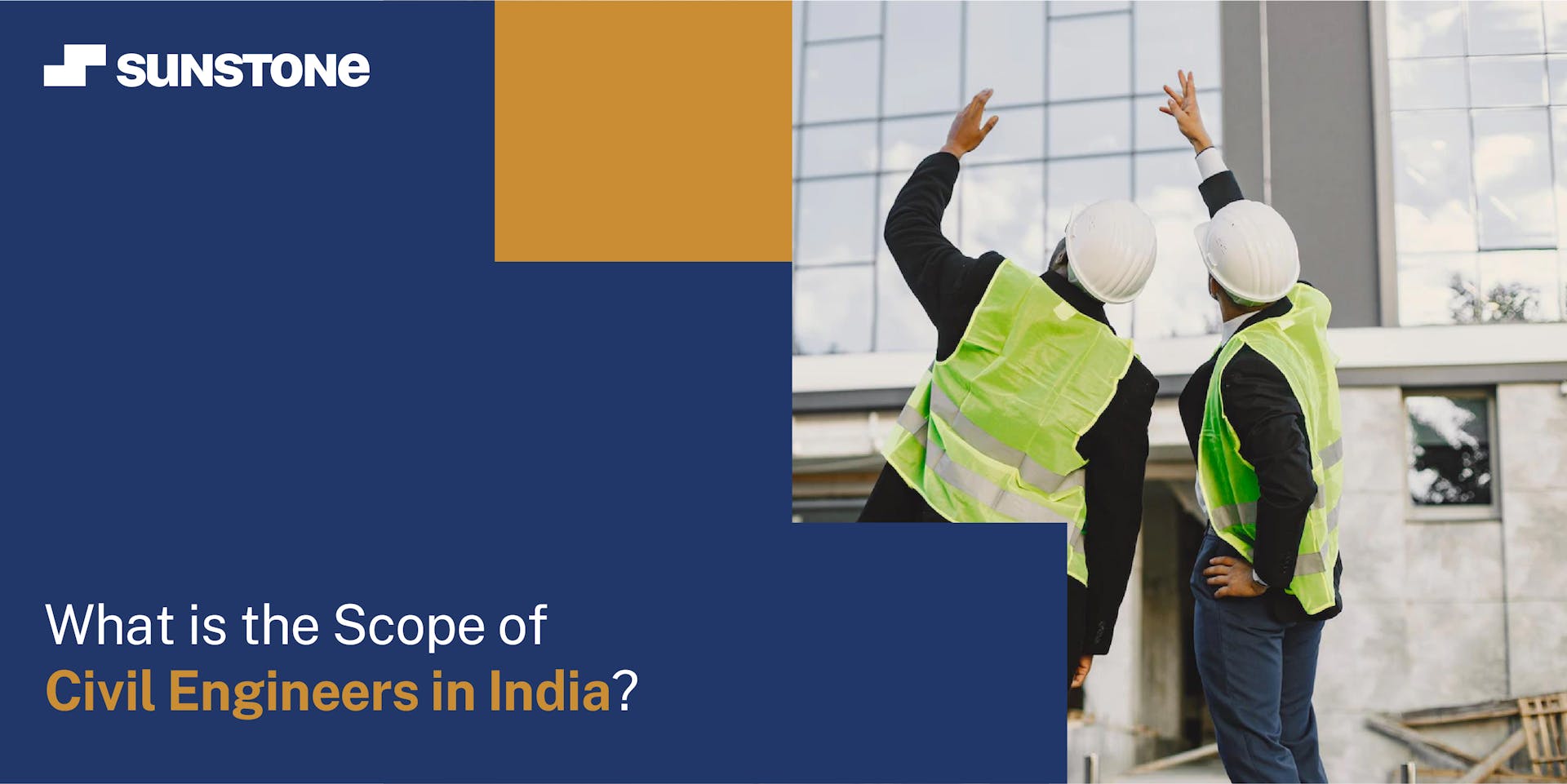 What is the Scope of Civil Engineers in India? | Sunstone Blog