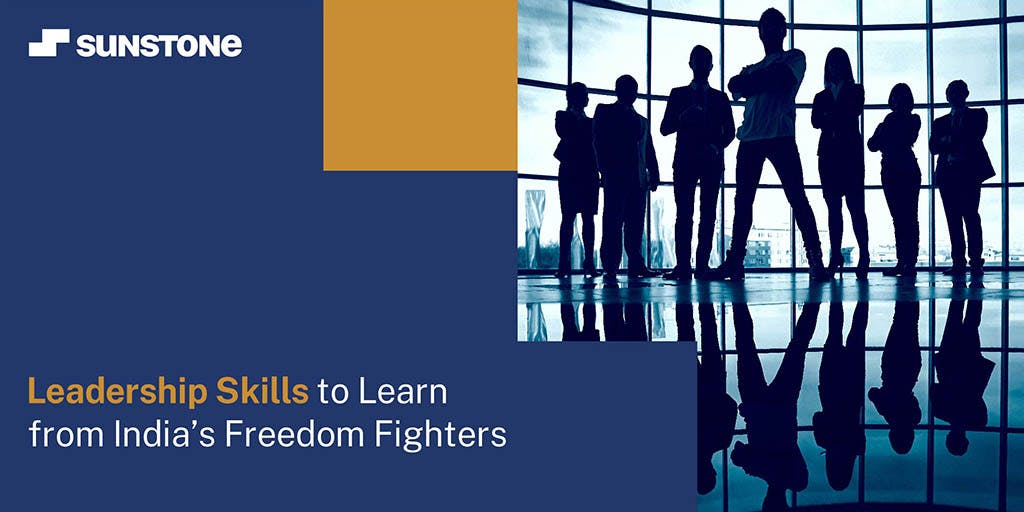 Leadership skills to learn from India's freedom fighters