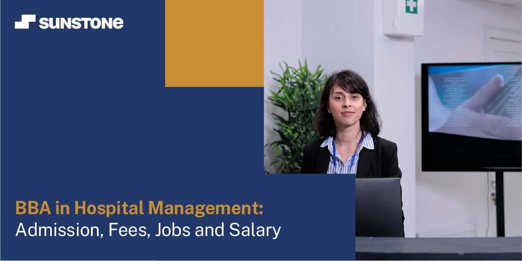 BBA in Hospital Management: Course, Admission, Eligibility, Fees, Jobs, Salary