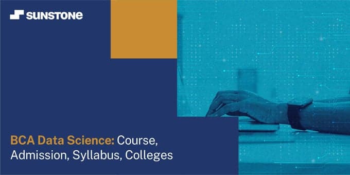 BCA Data Science: Course, Admission, Syllabus, Colleges