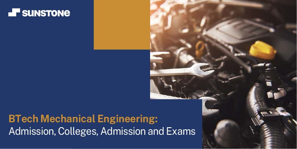 BTech Mechanical Engineering: Admission, Colleges, Admission and Exams