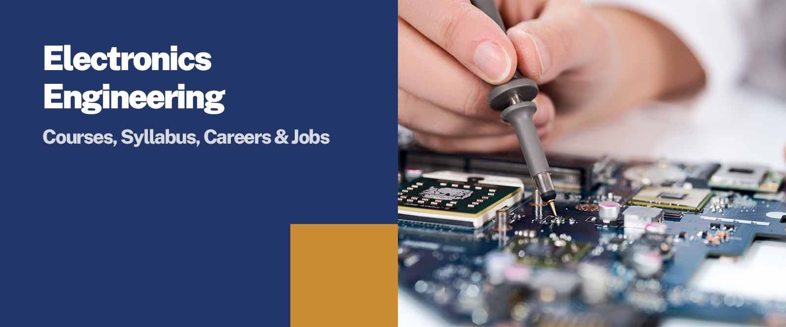 Electronics Engineering Courses, Syllabus, Careers & Jobs