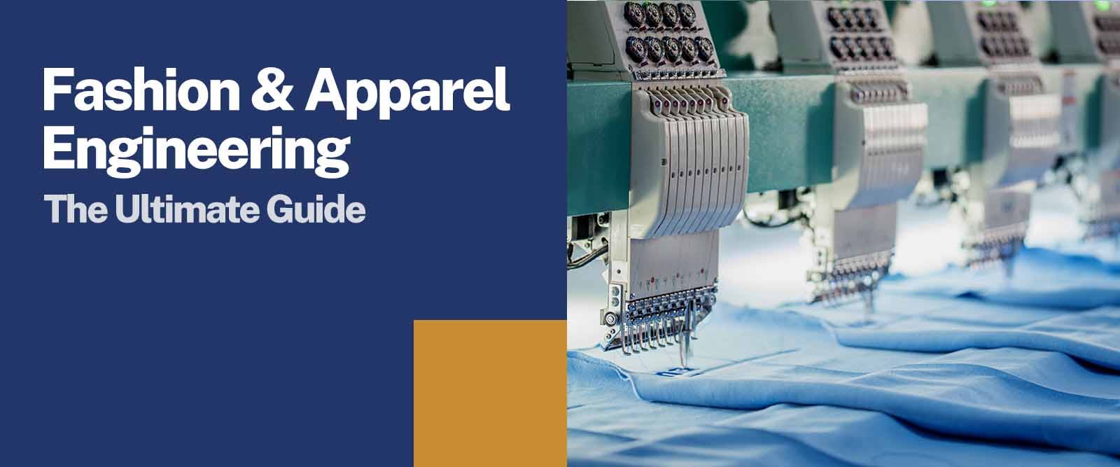 Fashion & Apparel Engineering The Ultimate Guide