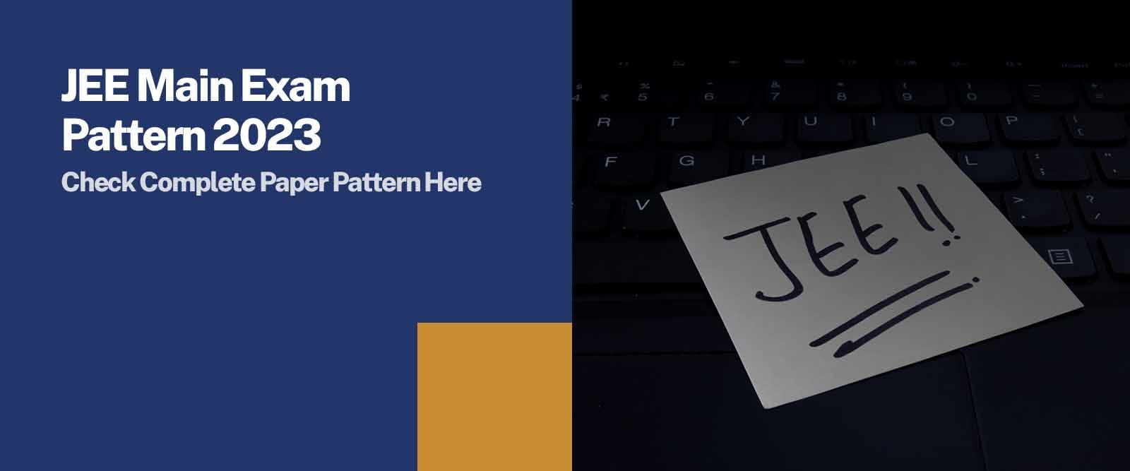 JEE Main Exam Pattern 2023 - Check Complete Paper Pattern Here