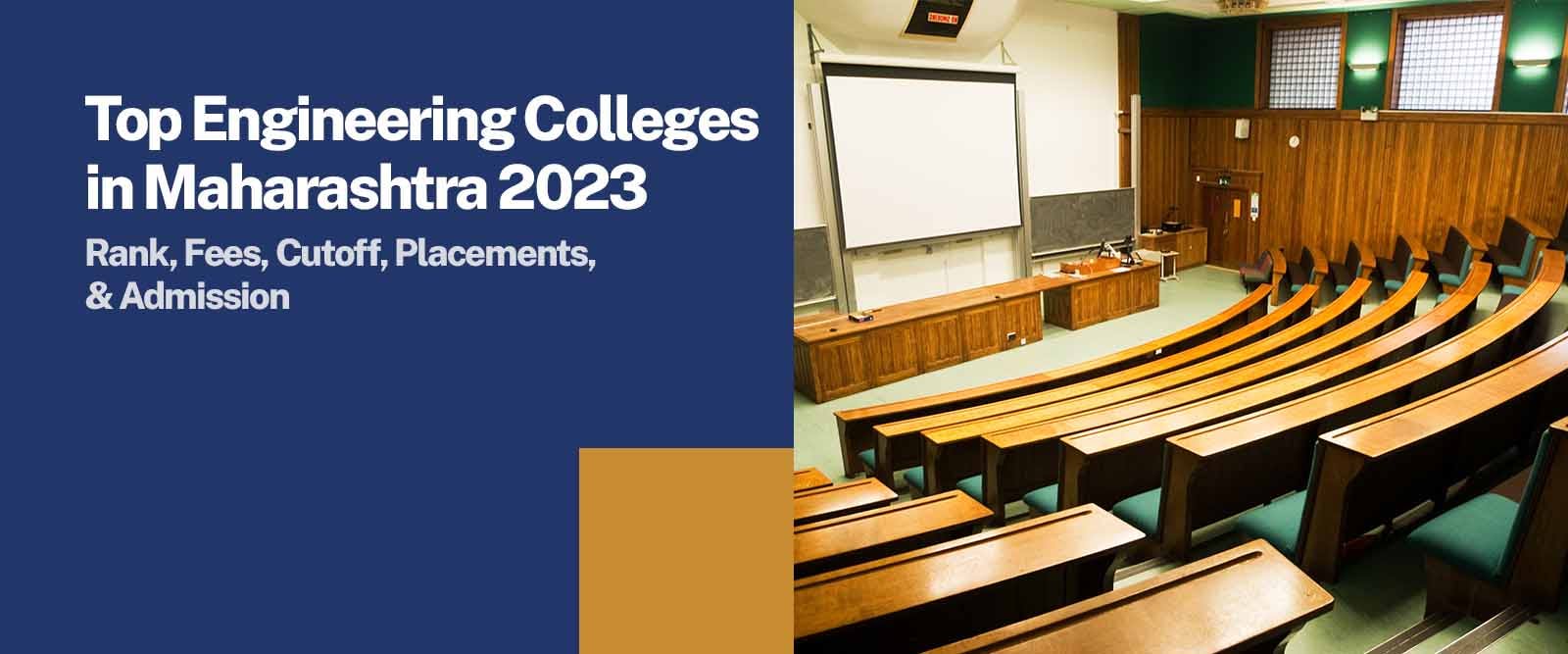 Top Engineering Colleges in Maharashtra 2023: Rank, Fees, Cutoff,  Placements, Admission